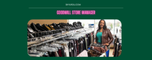 GOODWILL STORE MANAGER
