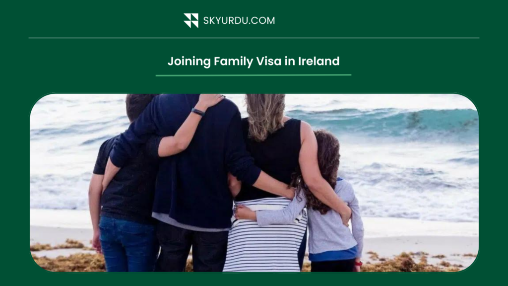 Joining family Visa in Ireland