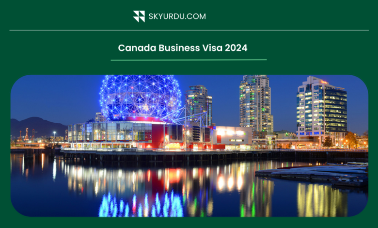 Canada Business Visa 2024