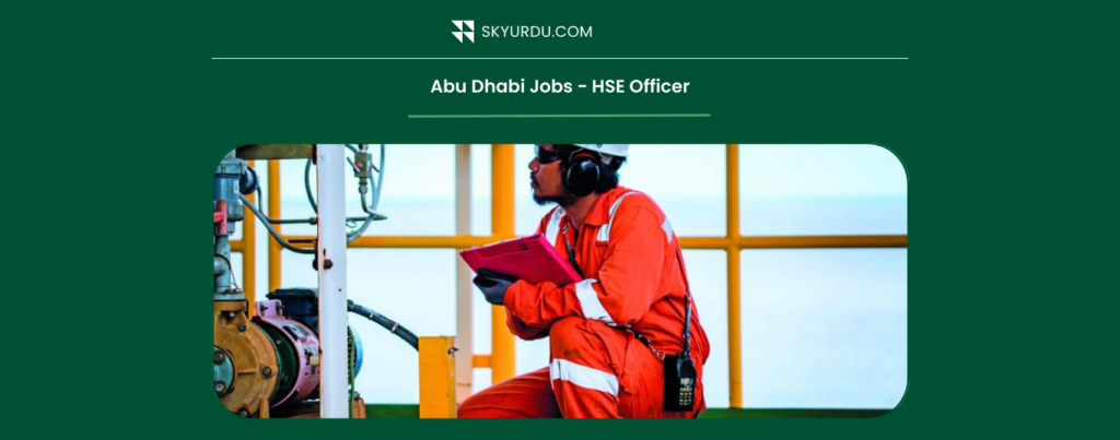 Abu Dhabi Jobs - HSE Officer