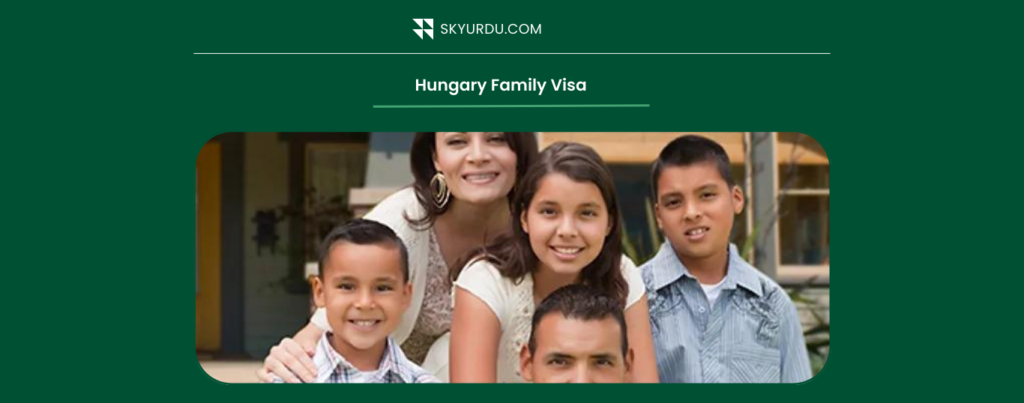 Hungary Family Visa