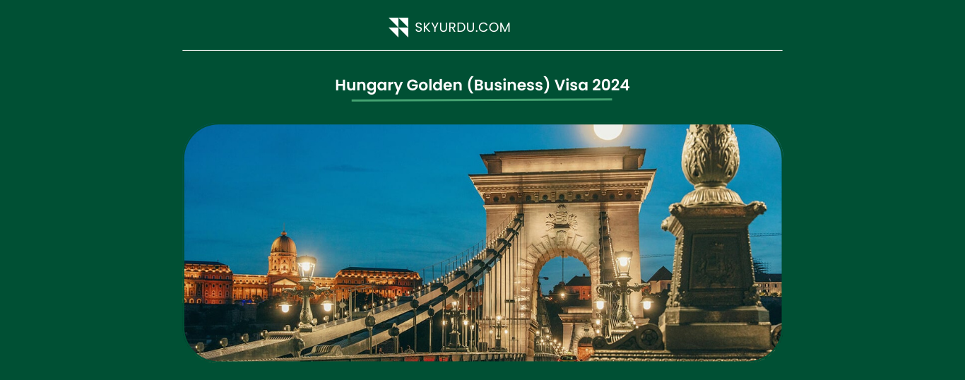 Hungary Golden (Business) Visa 2024