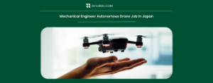Mechanical Engineer Autonomous Drone Job in Japan