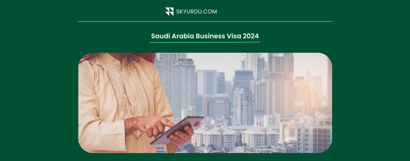 Saudi Arabia Business Visa 2024