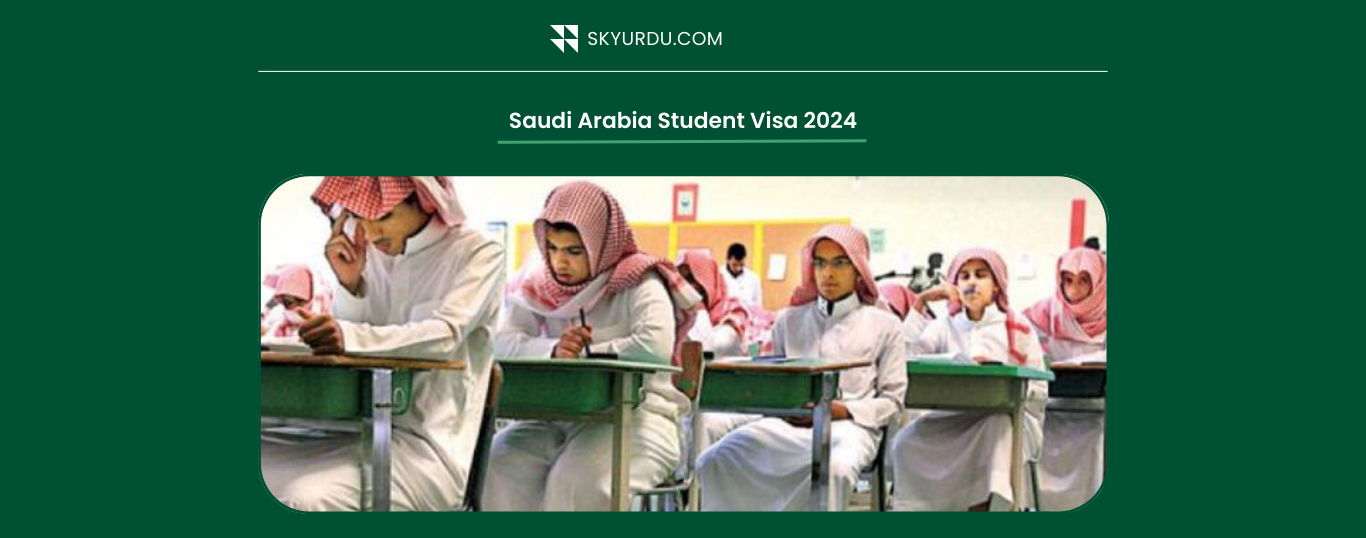 Saudi Arabia Student Visa 2024