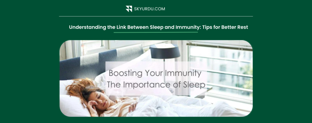 Understanding the Link Between Sleep and Immunity