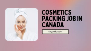 Cosmetics Packing Job in Canada