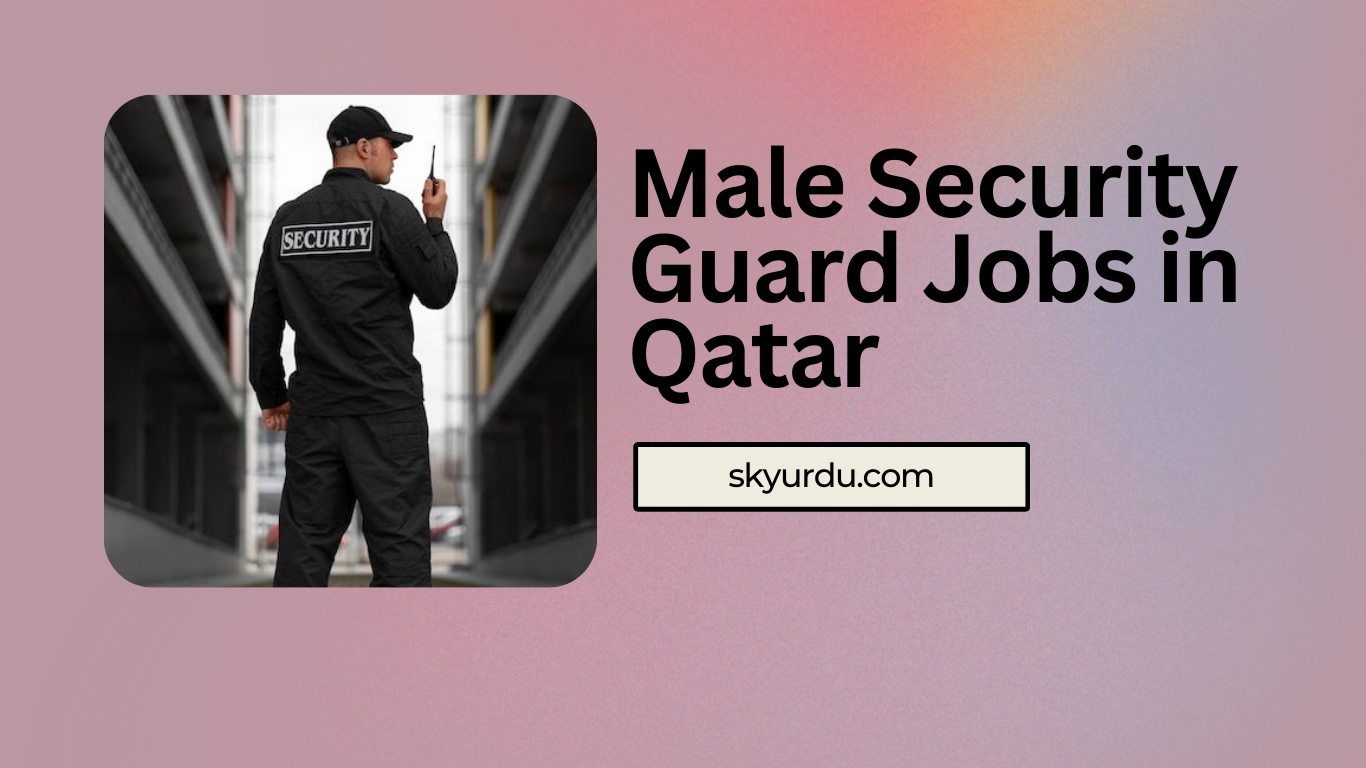 Male Security Guard Jobs in Qatar