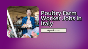 Poultry Farm Worker Jobs in Italy
