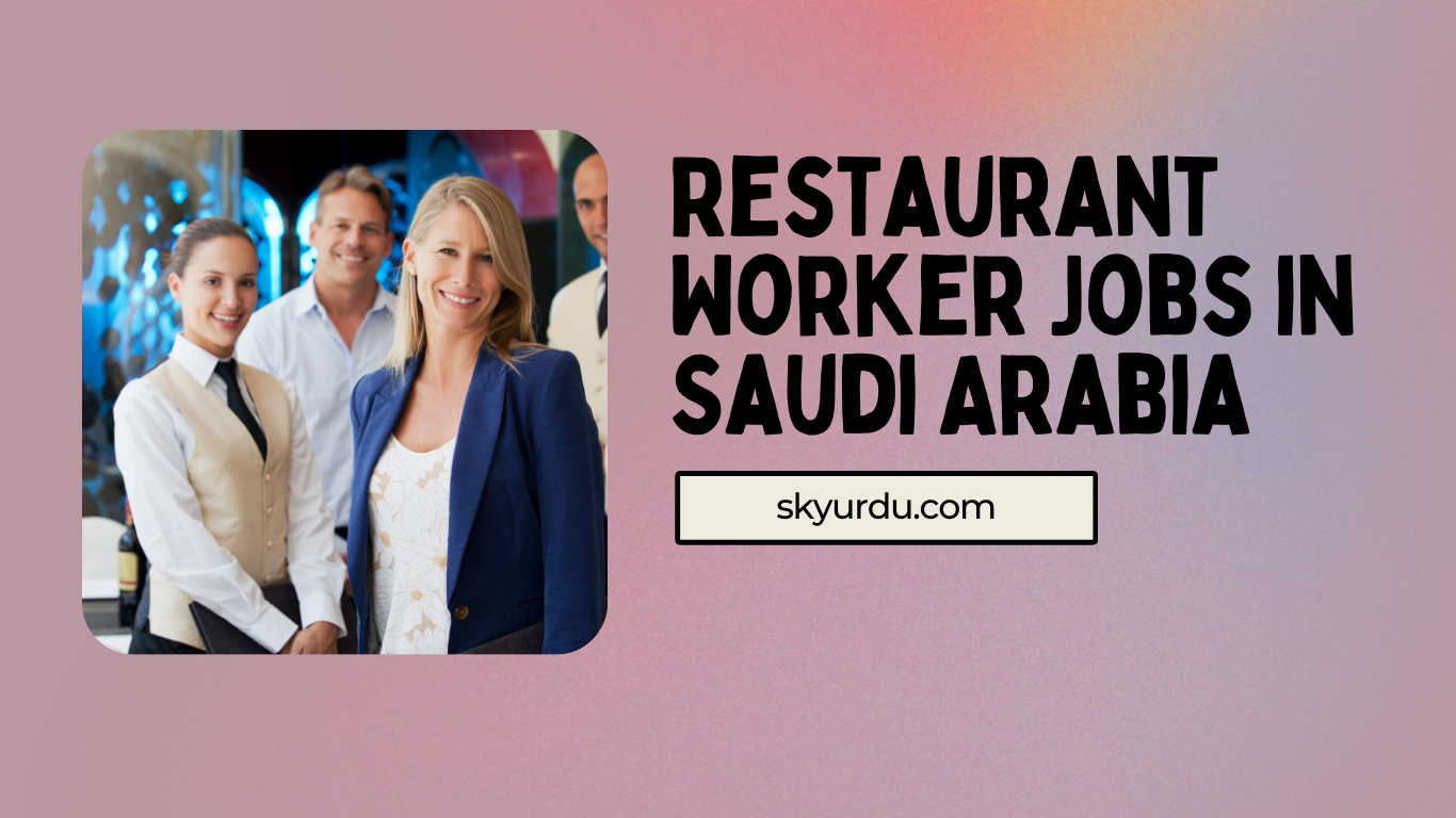 Restaurant Worker Jobs in Saudi Arabia