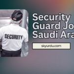 Security Guard Jobs in Saudi Arabia