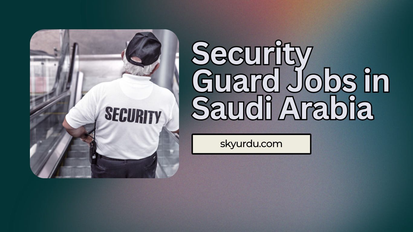 Security Guard Jobs in Saudi Arabia