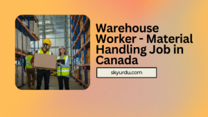 Warehouse Worker - Material Handling Job in Canada