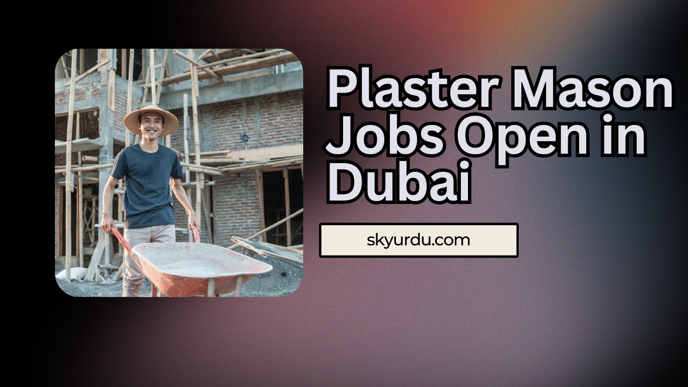 Plaster Mason Jobs Open in Dubai