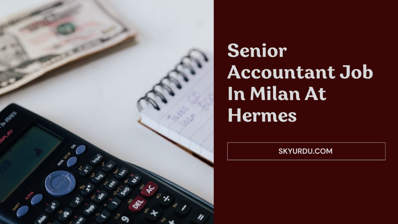 Senior Accountant Job In Milan At Hermes